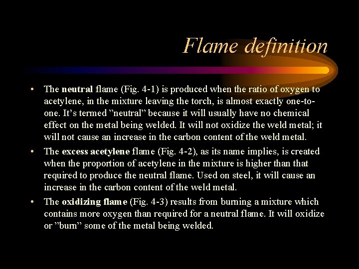 Flame definition • The neutral flame (Fig. 4 -1) is produced when the ratio