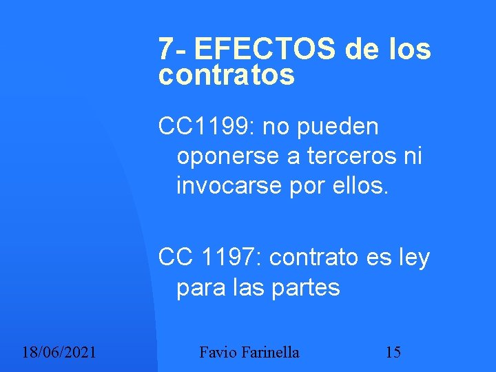 7 - EFECTOS de los contratos CC 1199: no pueden oponerse a terceros ni