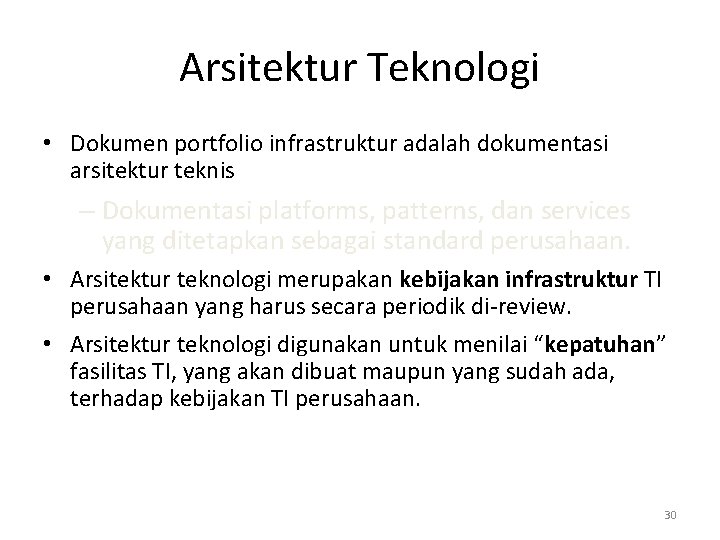 Arsitektur Teknologi • Dokumen portfolio infrastruktur adalah dokumentasi arsitektur teknis – Dokumentasi platforms, patterns,