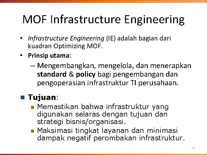 MOF Infrastructure Engineering • Infrastructure Engineering (IE) adalah bagian dari kuadran Optimizing MOF. •