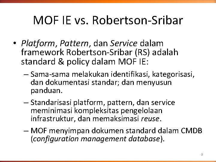 MOF IE vs. Robertson-Sribar • Platform, Pattern, dan Service dalam framework Robertson-Sribar (RS) adalah