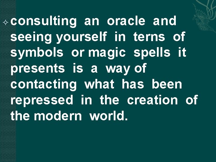  consulting an oracle and seeing yourself in terns of symbols or magic spells