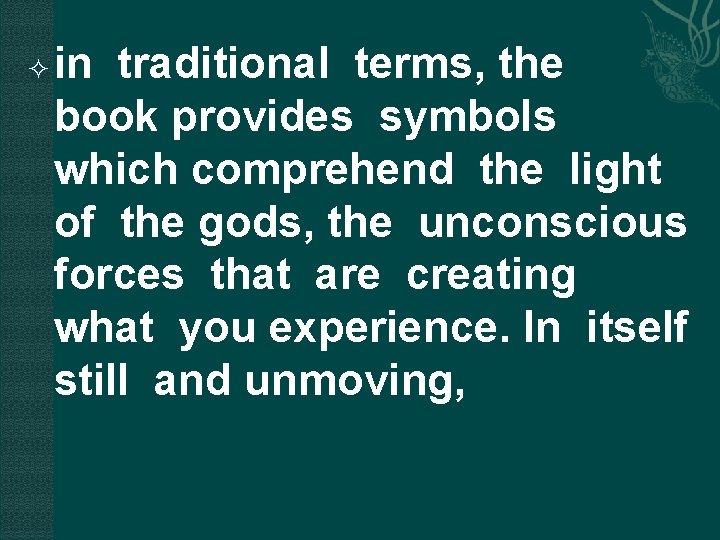  in traditional terms, the book provides symbols which comprehend the light of the
