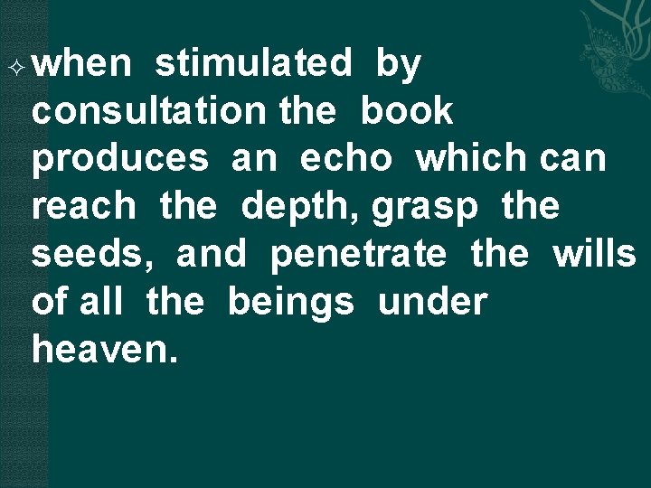  when stimulated by consultation the book produces an echo which can reach the