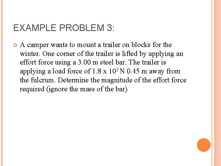 EXAMPLE PROBLEM 3: A camper wants to mount a trailer on blocks for the