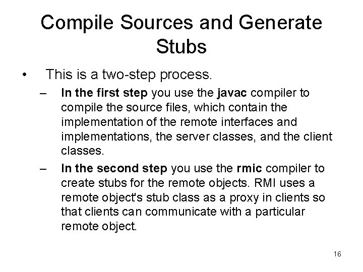 Compile Sources and Generate Stubs • This is a two-step process. – – In