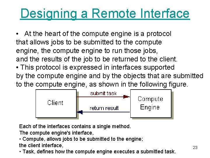 Designing a Remote Interface • At the heart of the compute engine is a