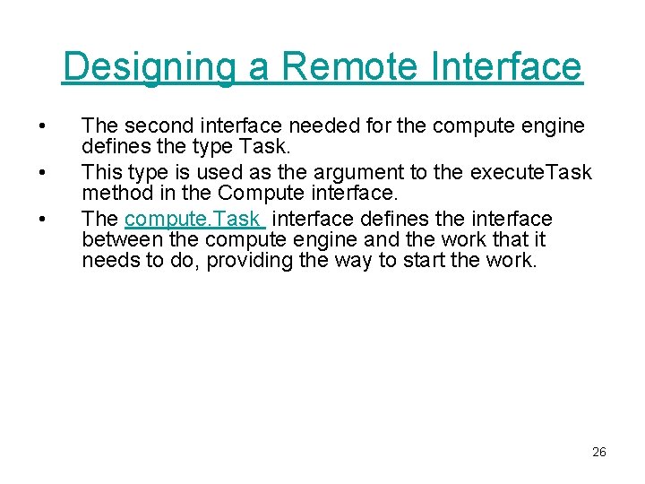 Designing a Remote Interface • • • The second interface needed for the compute