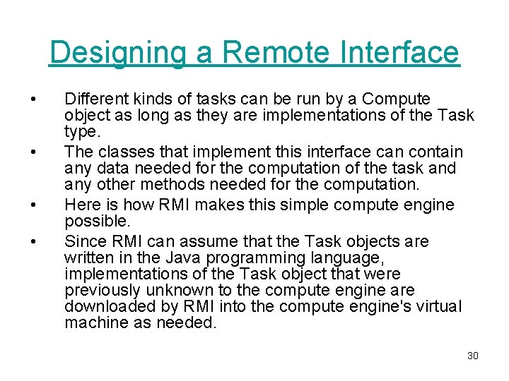 Designing a Remote Interface • • Different kinds of tasks can be run by