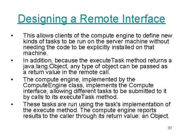 Designing a Remote Interface • • This allows clients of the compute engine to