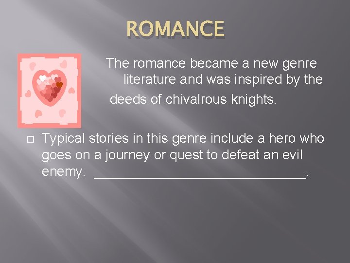 ROMANCE of li The romance became a new genre literature and was inspired by