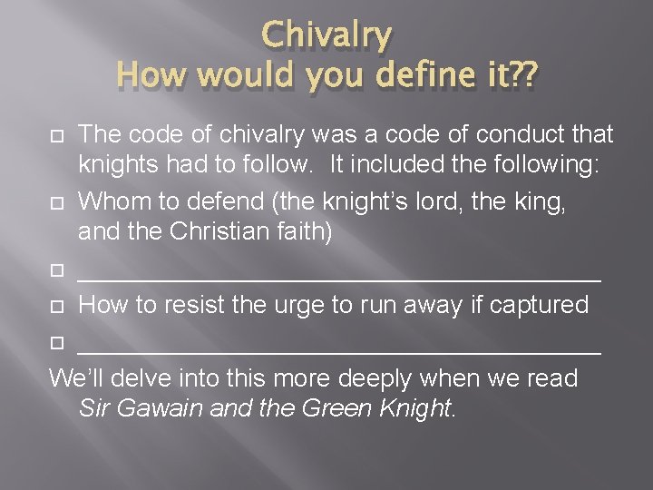 Chivalry How would you define it? ? The code of chivalry was a code