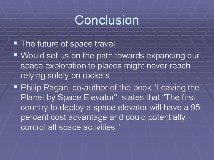 Conclusion § The future of space travel § Would set us on the path