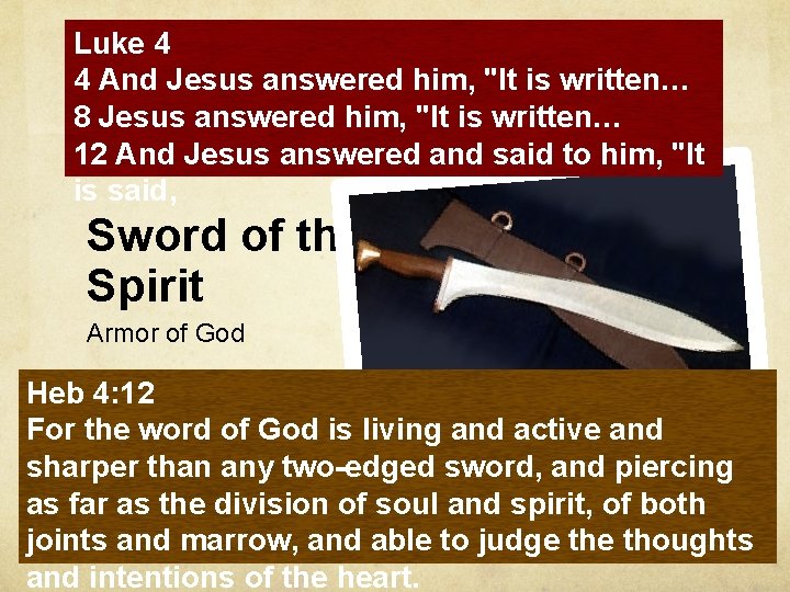 Luke 4 Eph 6: 17 4 Andtake…the Jesus answered "It is. Spirit, written… And