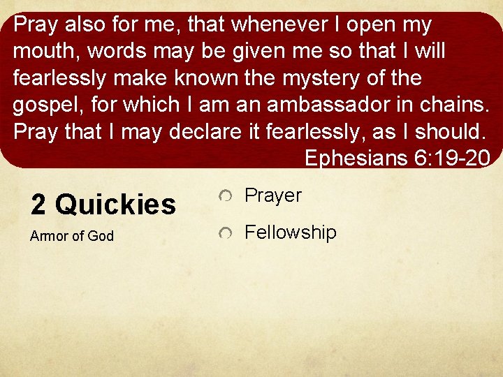 Pray also for me, that whenever I open my mouth, words may be given