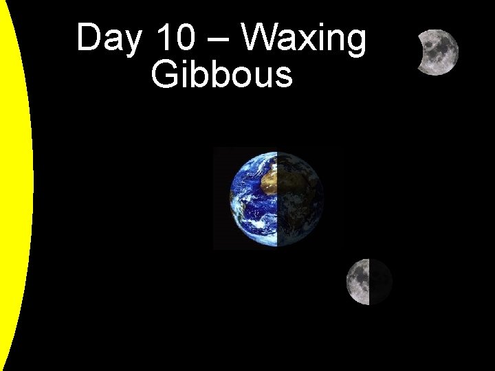 Day 10 – Waxing Gibbous 