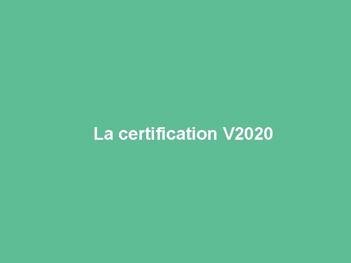 La certification V 2020 