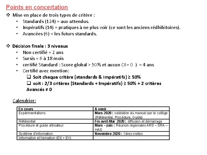 Points en concertation v Mise en place de trois types de critère : •