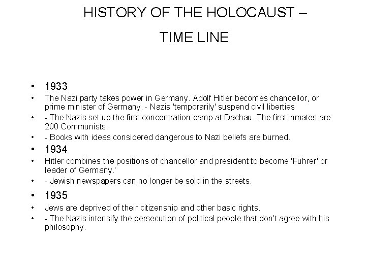 HISTORY OF THE HOLOCAUST – TIME LINE • 1933 • • • The Nazi