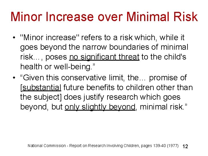 Minor Increase over Minimal Risk • "Minor increase" refers to a risk which, while