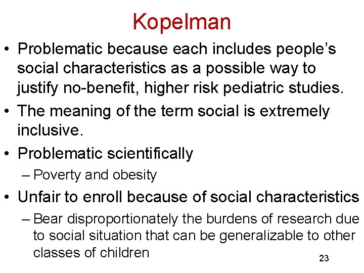 Kopelman • Problematic because each includes people’s social characteristics as a possible way to