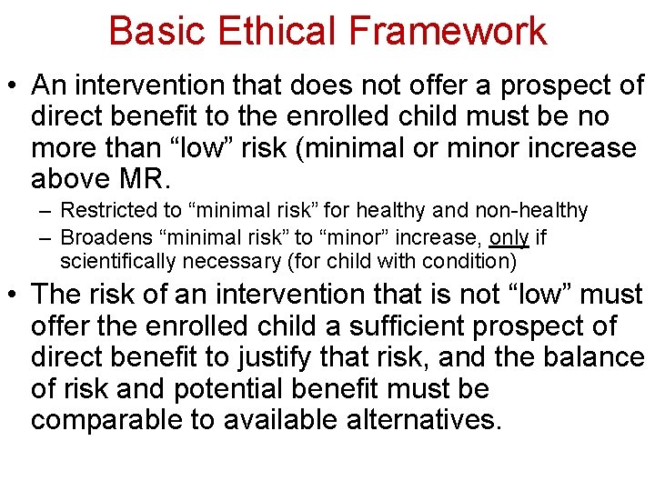 Basic Ethical Framework • An intervention that does not offer a prospect of direct