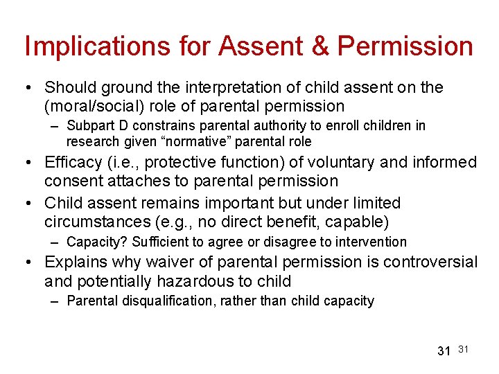 Implications for Assent & Permission • Should ground the interpretation of child assent on