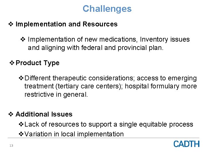 Challenges v Implementation and Resources v Implementation of new medications, Inventory issues and aligning