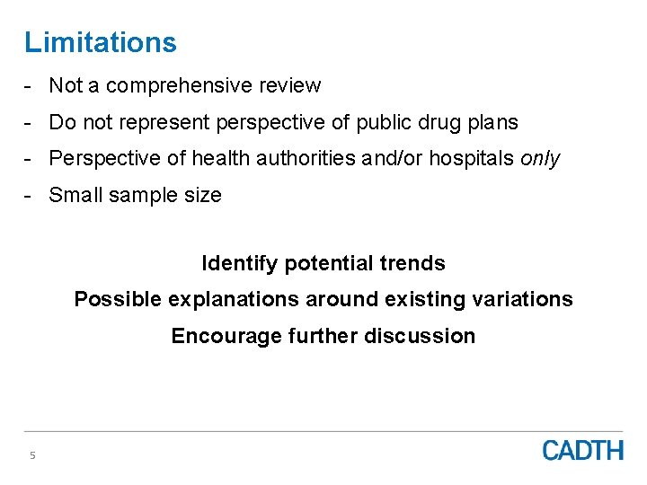Limitations - Not a comprehensive review - Do not represent perspective of public drug