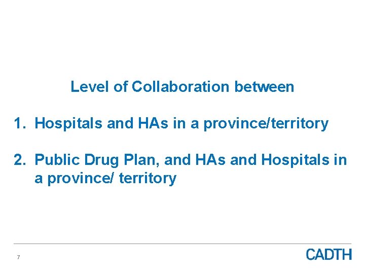 Level of Collaboration between 1. Hospitals and HAs in a province/territory 2. Public Drug