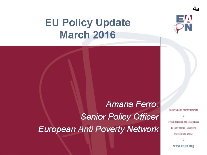 4 a EU Policy Update March 2016 Amana Ferro, Senior Policy Officer European Anti