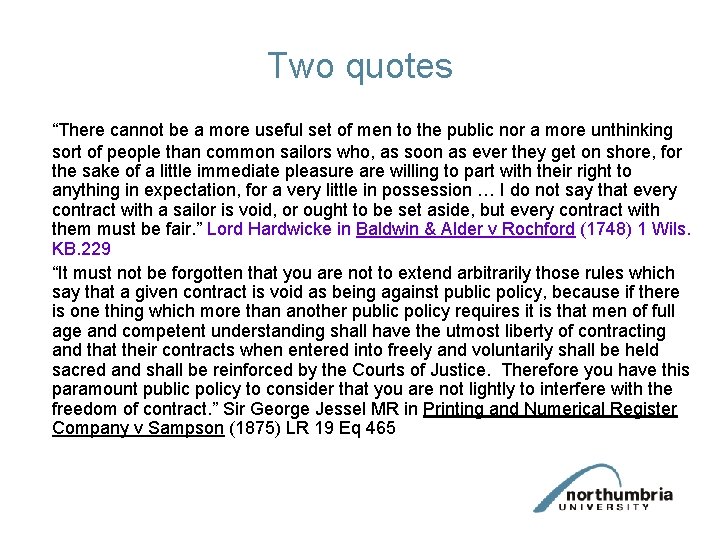Two quotes “There cannot be a more useful set of men to the public