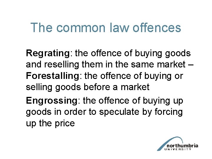 The common law offences Regrating: the offence of buying goods and reselling them in