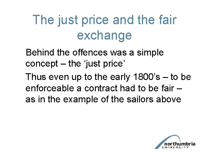 The just price and the fair exchange Behind the offences was a simple concept