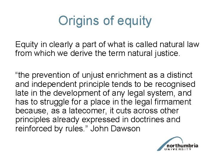 Origins of equity Equity in clearly a part of what is called natural law