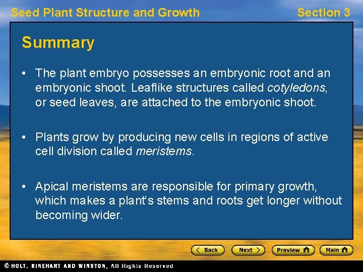 Seed Plant Structure and Growth Section 3 Summary • The plant embryo possesses an