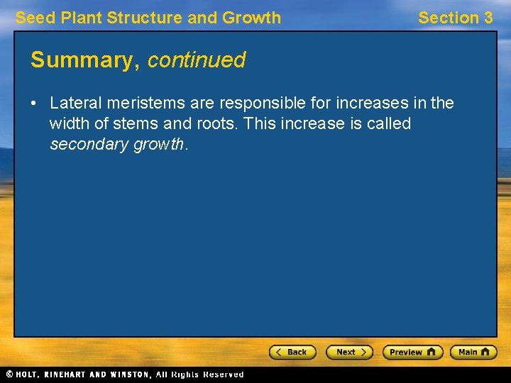 Seed Plant Structure and Growth Section 3 Summary, continued • Lateral meristems are responsible