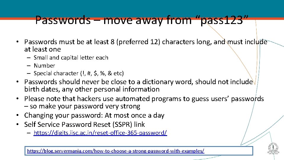 Passwords – move away from “pass 123” • Passwords must be at least 8