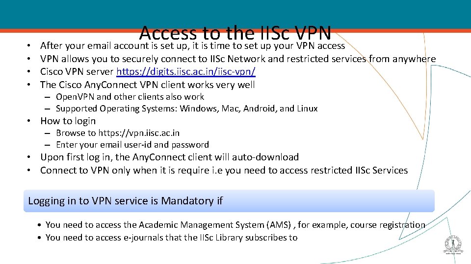 Access to the IISc VPN After your email account is set up, it is