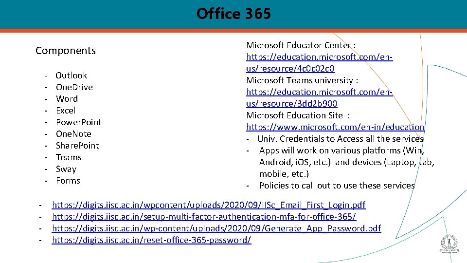 Office 365 Components - Outlook - One. Drive Word Excel Power. Point One. Note