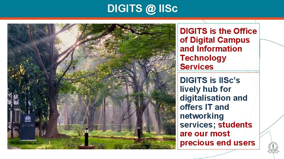 DIGITS @ IISc DIGITS is the Office of Digital Campus and Information Technology Services