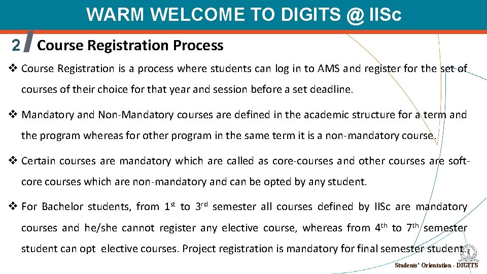 WARM WELCOME TO DIGITS @ IISc 2 Course Registration Process v Course Registration is