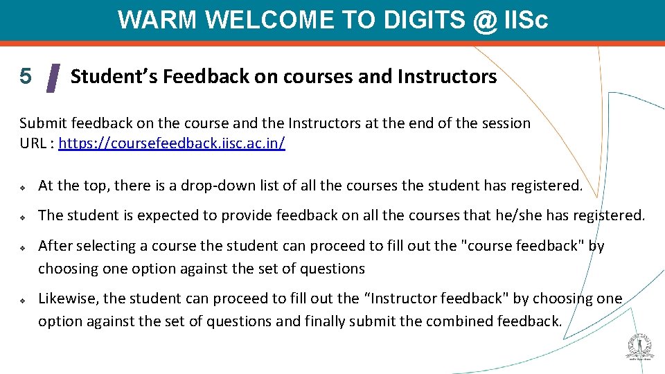 WARM WELCOME TO DIGITS @ IISc 5 Student’s Feedback on courses and Instructors Submit
