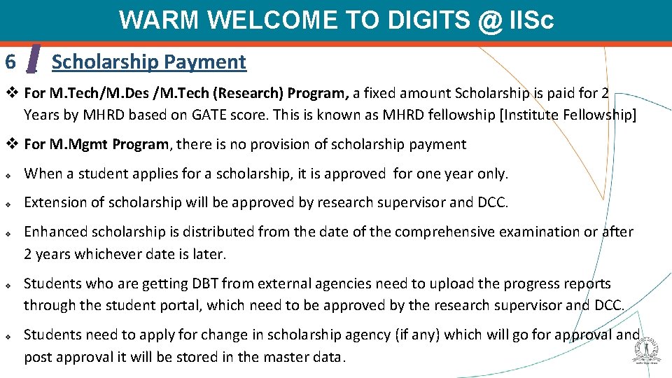 WARM WELCOME TO DIGITS @ IISc 6 Scholarship Payment v For M. Tech/M. Des