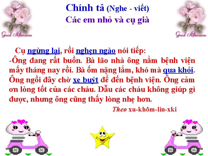 Chính tả (Nghe - viết) Các em nhỏ và cụ già Cụ ngừng lại,