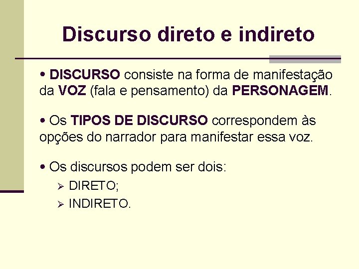 TIPOS DE DISCURSOS Discurso direto e indireto DISCURSO