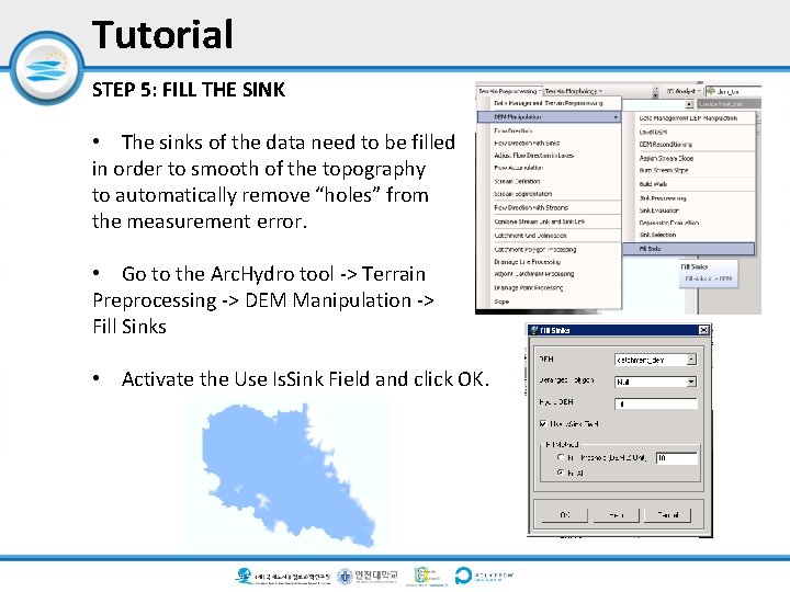 Tutorial STEP 5: FILL THE SINK • The sinks of the data need to