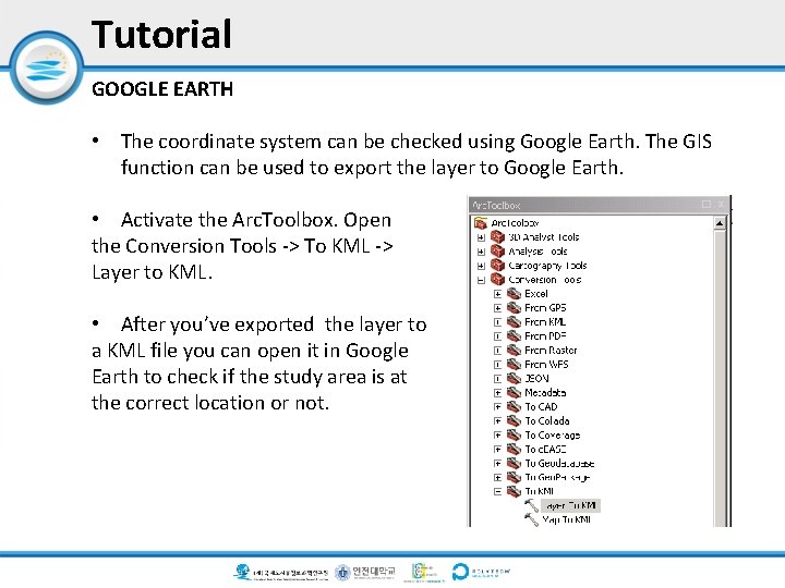 Tutorial GOOGLE EARTH • The coordinate system can be checked using Google Earth. The