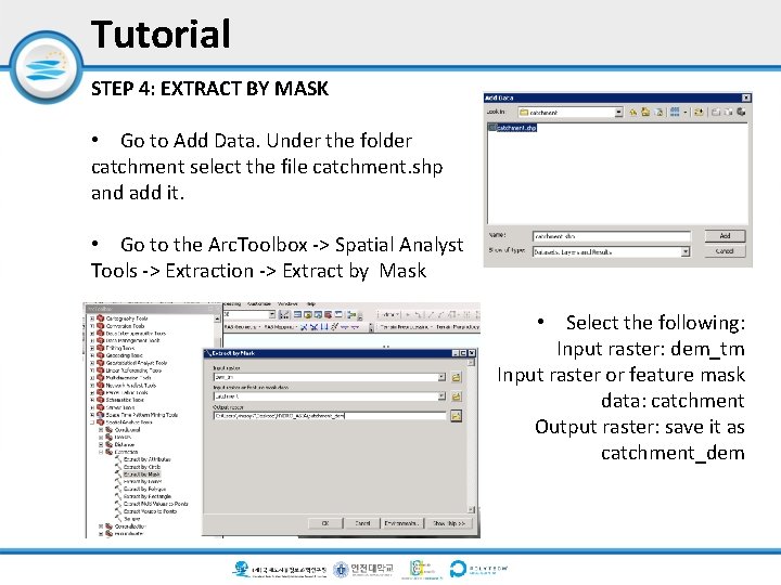 Tutorial STEP 4: EXTRACT BY MASK • Go to Add Data. Under the folder