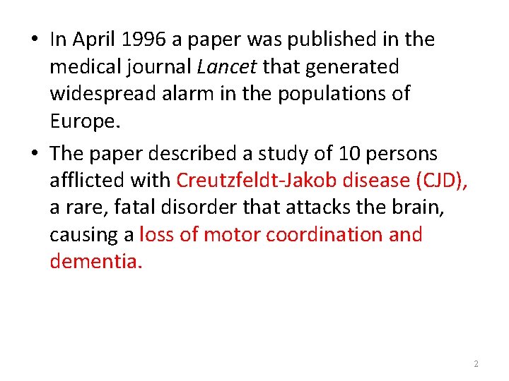  • In April 1996 a paper was published in the medical journal Lancet